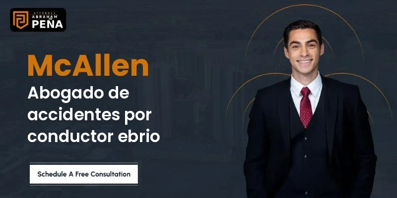 Abogado de accidentes por conductor ebrio en McAllen Abraham Peña