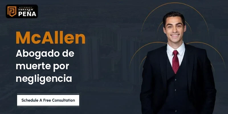 Abogado de muerte por negligencia en McAllen Abraham Peña