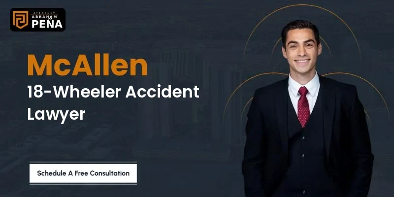 McAllen 18-wheeler accident lawyer Abraham Peña